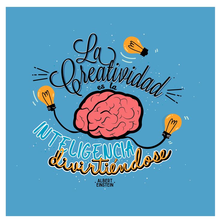 la creatividad es la inteligencia divirtiéndose